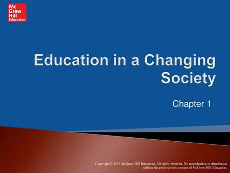 Chapter 1 Copyright © 2015 McGraw-Hill Education. All rights reserved. No reproduction or distribution without the prior written consent of McGraw-Hill.