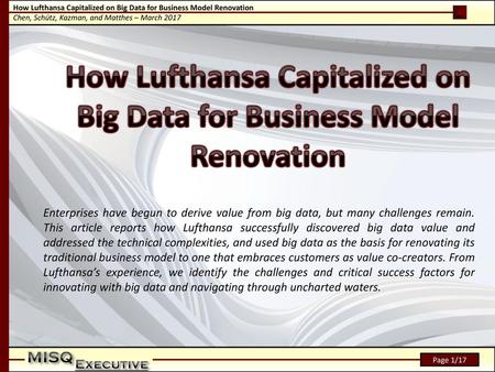 Enterprises have begun to derive value from big data, but many challenges remain. This article reports how Lufthansa successfully discovered big data value.