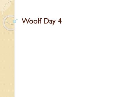 Woolf Day 4.