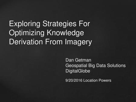 Exploring Strategies For Optimizing Knowledge Derivation From Imagery