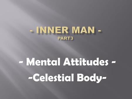 - Mental Attitudes - -Celestial Body-