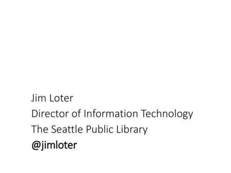 Jim Loter Director of Information Technology