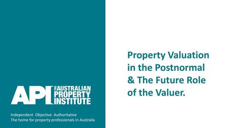 Property Valuation in the Postnormal & The Future Role of the Valuer.