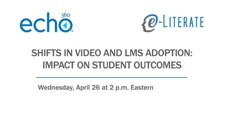 Shifts in video and LMS adoption: Impact on student outcomes