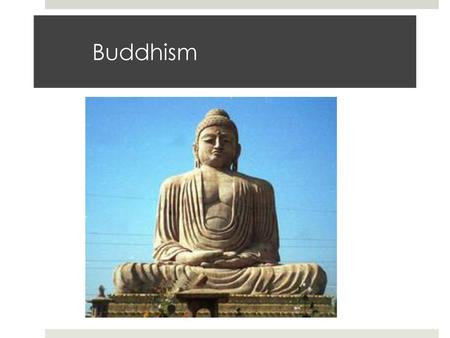 Buddhism.