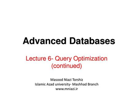 Lecture 6- Query Optimization (continued)