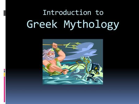 Introduction to Greek Mythology