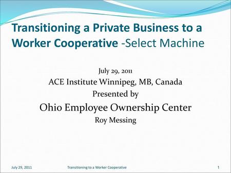 July 29, 2011 ACE Institute Winnipeg, MB, Canada Presented by