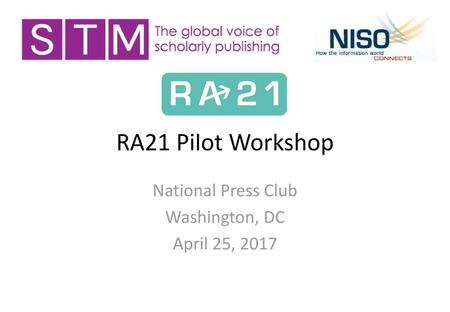 RA21 Problem Statement Access to STM content and resources is traditionally managed via IP address recognition. For the past 20 years, this has provided.