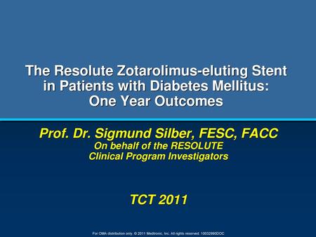 Prof. Dr. Sigmund Silber, FESC, FACC On behalf of the RESOLUTE