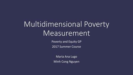 Multidimensional Poverty Measurement