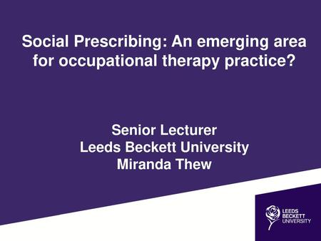 Social Prescribing: An emerging area for occupational therapy practice