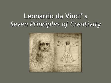 Leonardo da Vinci’s Seven Principles of Creativity