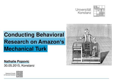 Conducting Behavioral Research on Amazon‘s Mechanical Turk