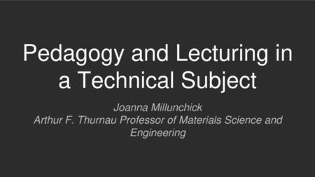 Pedagogy and Lecturing in a Technical Subject