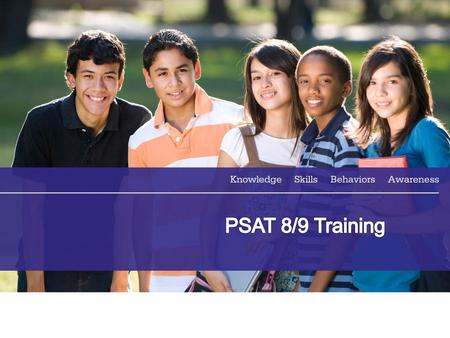 PSAT 8/9 Training.