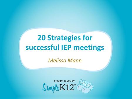 20 Strategies for successful IEP meetings