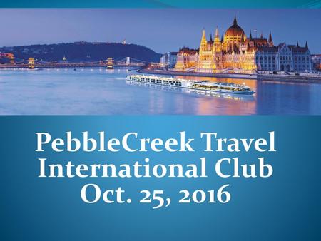 PebbleCreek Travel International Club Oct. 25, 2016