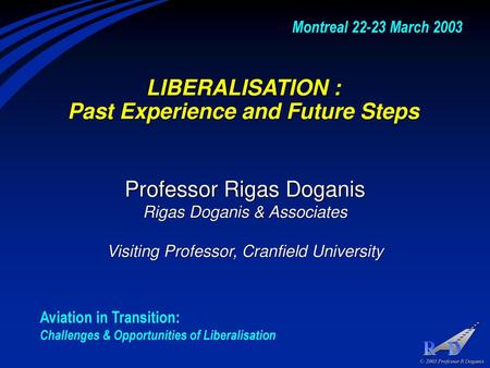 LIBERALISATION : Past Experience and Future Steps