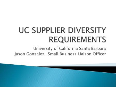 UC SUPPLIER DIVERSITY REQUIREMENTS