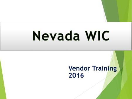 Nevada WIC Vendor Training 2016.