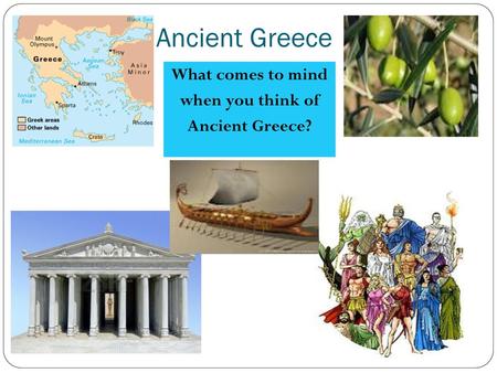 What comes to mind when you think of Ancient Greece?