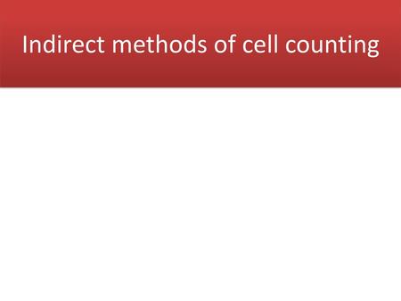 Indirect methods of cell counting