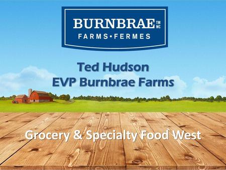 Ted Hudson EVP Burnbrae Farms