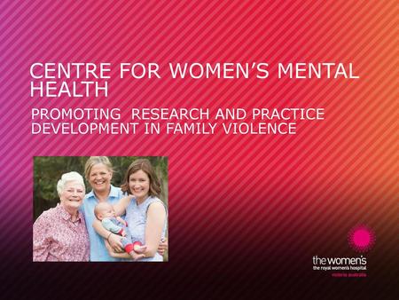 CENTRE FOR WOMEN’S MENTAL HEALTH