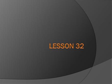 Lesson 32.