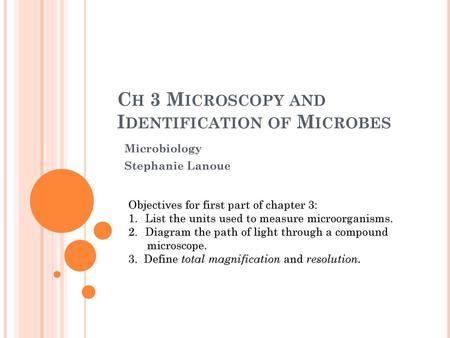 Ch 3 Microscopy and Identification of Microbes