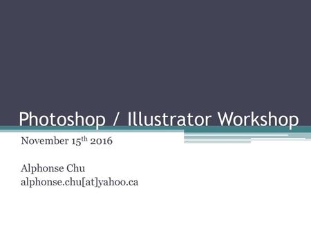 Photoshop / Illustrator Workshop