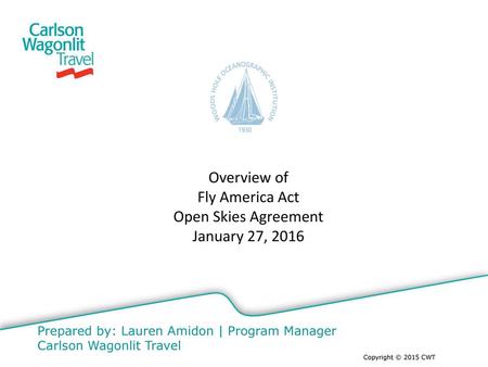 Overview of Fly America Act Open Skies Agreement January 27, 2016