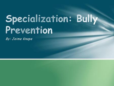 Specialization: Bully Prevention