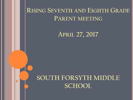 Rising Seventh and Eighth Grade Parent meeting April 27, 2017