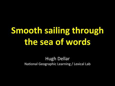 Smooth sailing through the sea of words