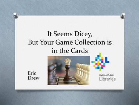 It Seems Dicey, But Your Game Collection is in the Cards