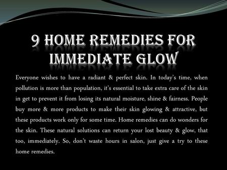 9 Home Remedies for Immediate Glow