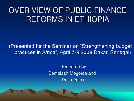 OVER VIEW OF PUBLIC FINANCE REFORMS IN ETHIOPIA