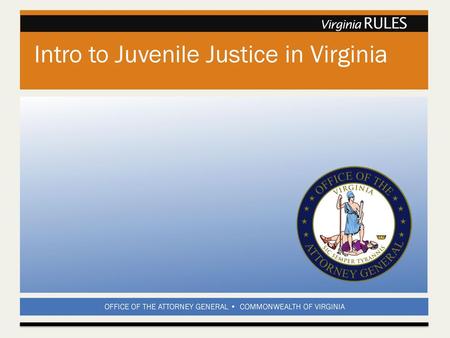 Intro to Juvenile Justice in Virginia