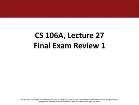 CS 106A, Lecture 27 Final Exam Review 1