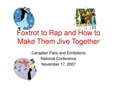 Foxtrot to Rap and How to Make Them Jive Together