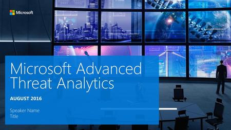 Microsoft Advanced Threat Analytics