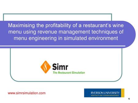 Maximising the profitability of a restaurant’s wine menu using revenue management techniques of menu engineering in simulated environment www.simrsimulation.com.