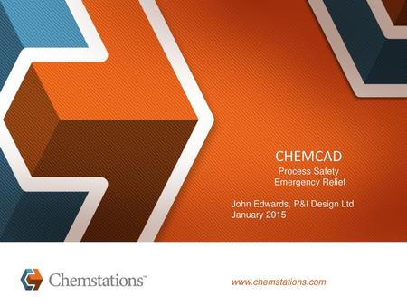 CHEMCAD Process Safety Emergency Relief John Edwards, P&I Design Ltd