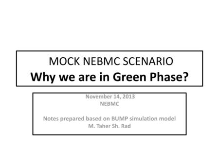 MOCK NEBMC SCENARIO Why we are in Green Phase?