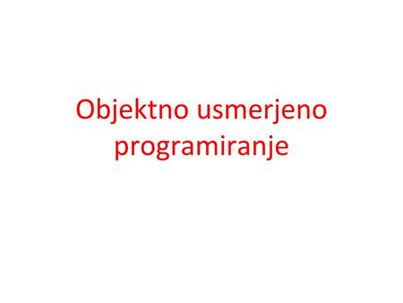 Objektno usmerjeno programiranje