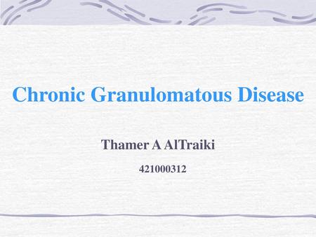 Chronic Granulomatous Disease