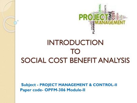 INTRODUCTION TO SOCIAL COST BENEFIT ANALYSIS