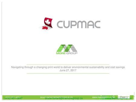 (416) 951-0847 bruce.farrant@themoregroup.ca www.themoregroup.ca Navigating through a changing print world to deliver environmental sustainability and.